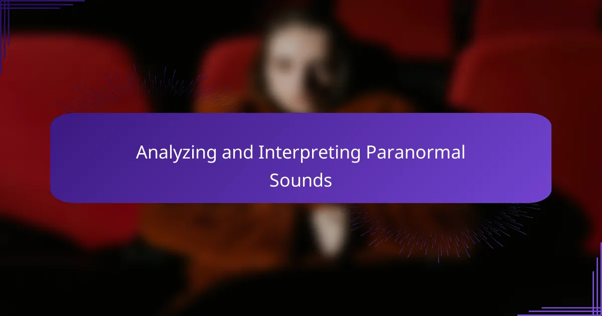 Analyzing and Interpreting Paranormal Sounds