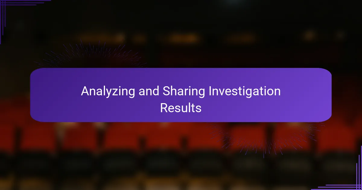 Analyzing and Sharing Investigation Results