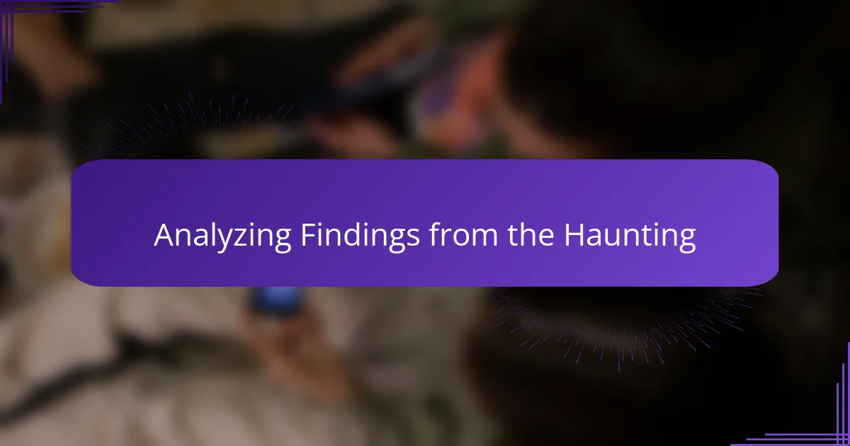 Analyzing Findings from the Haunting