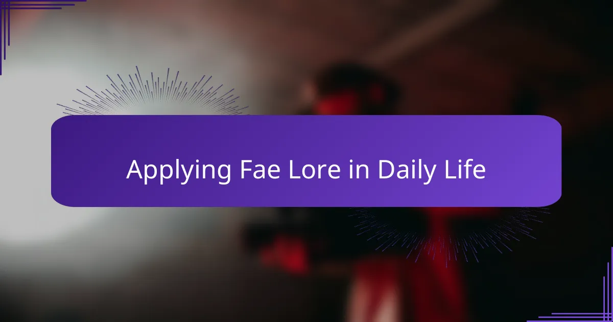 Applying Fae Lore in Daily Life