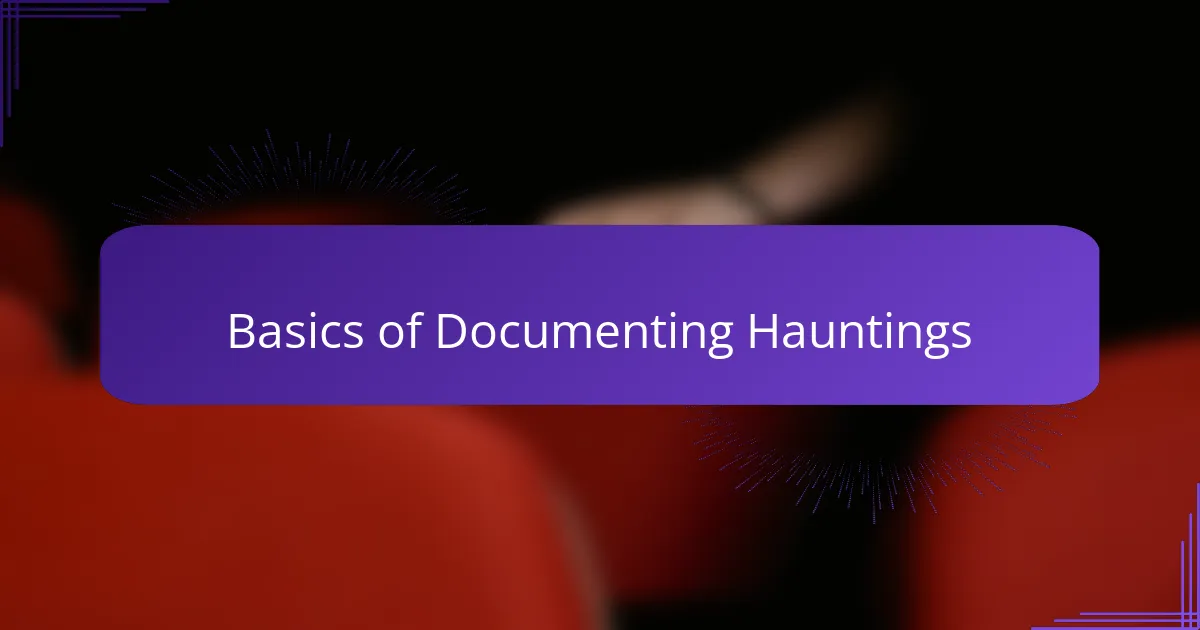 Basics of Documenting Hauntings