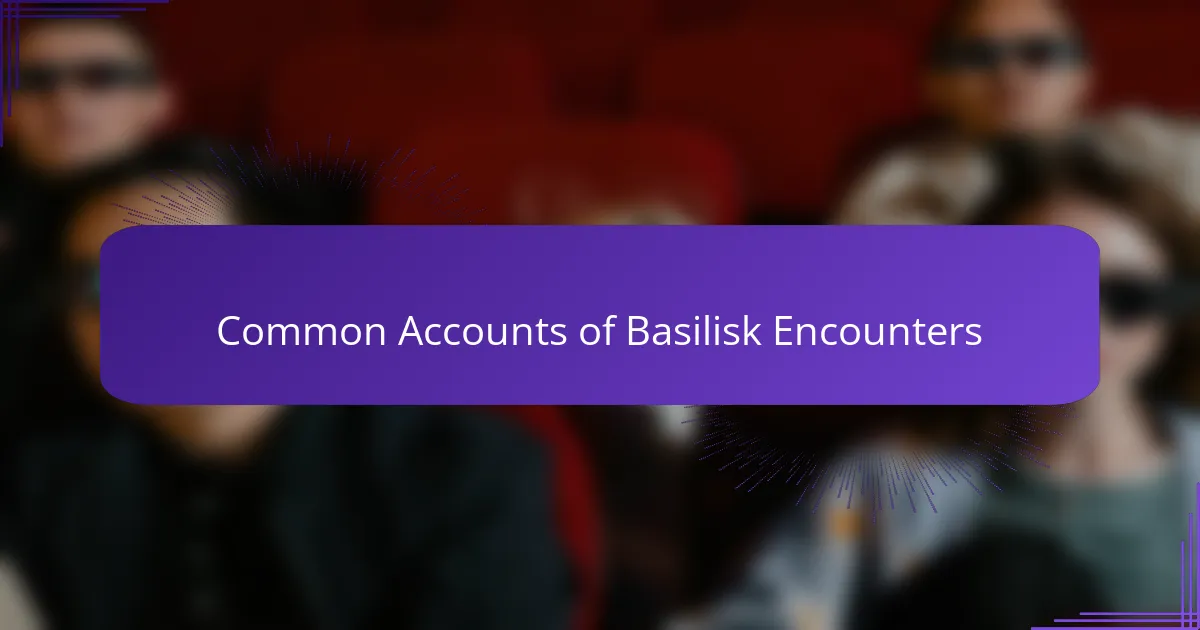 Common Accounts of Basilisk Encounters