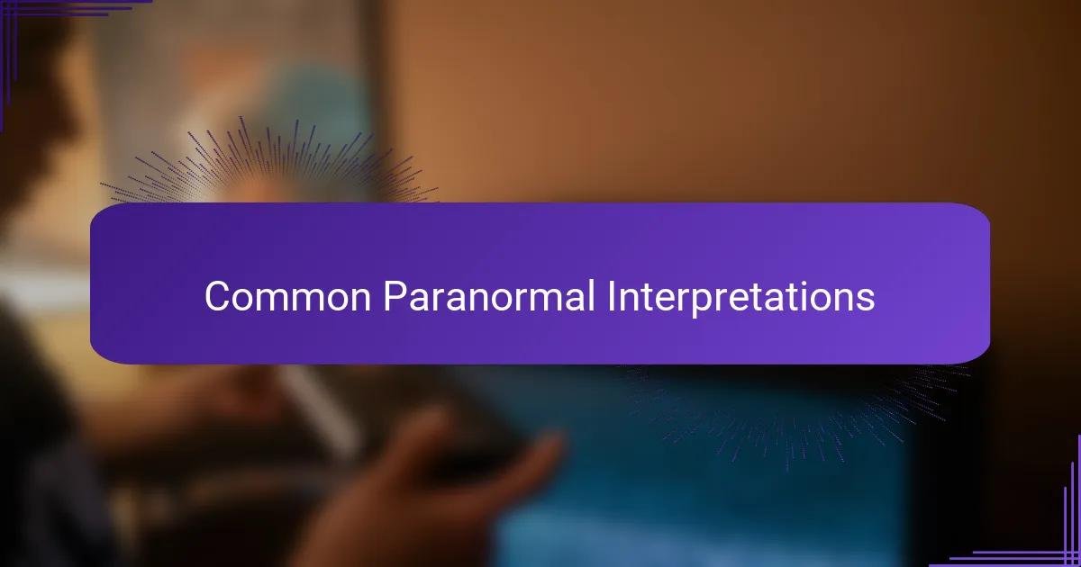 Common Paranormal Interpretations