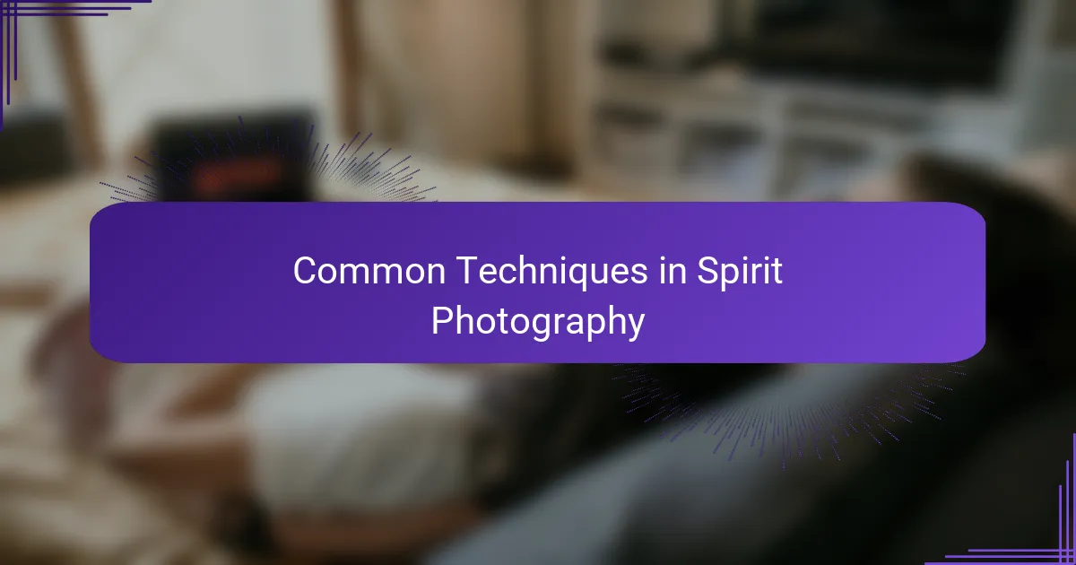 Common Techniques in Spirit Photography
