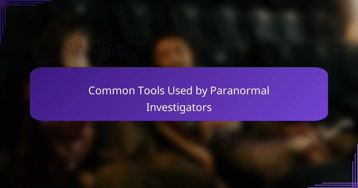 Common Tools Used by Paranormal Investigators