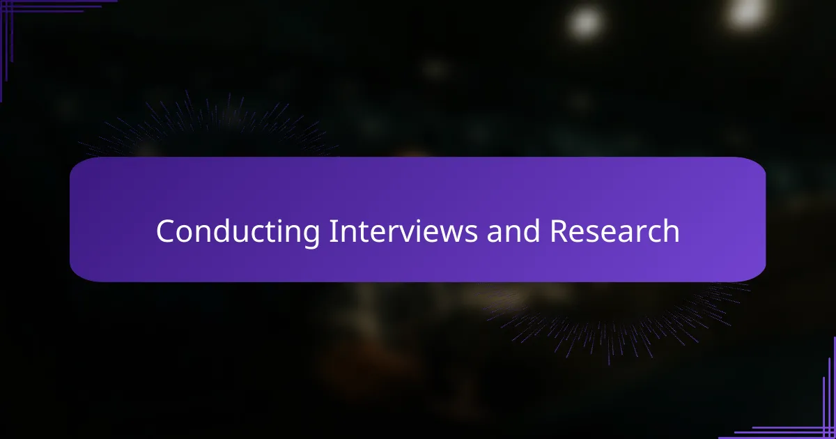 Conducting Interviews and Research