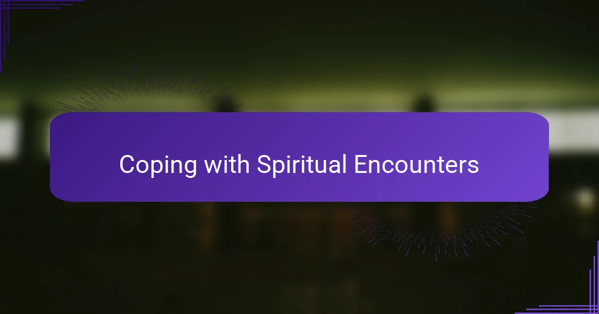 Coping with Spiritual Encounters