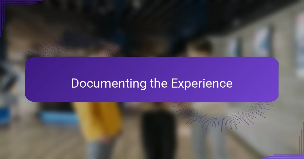 Documenting the Experience