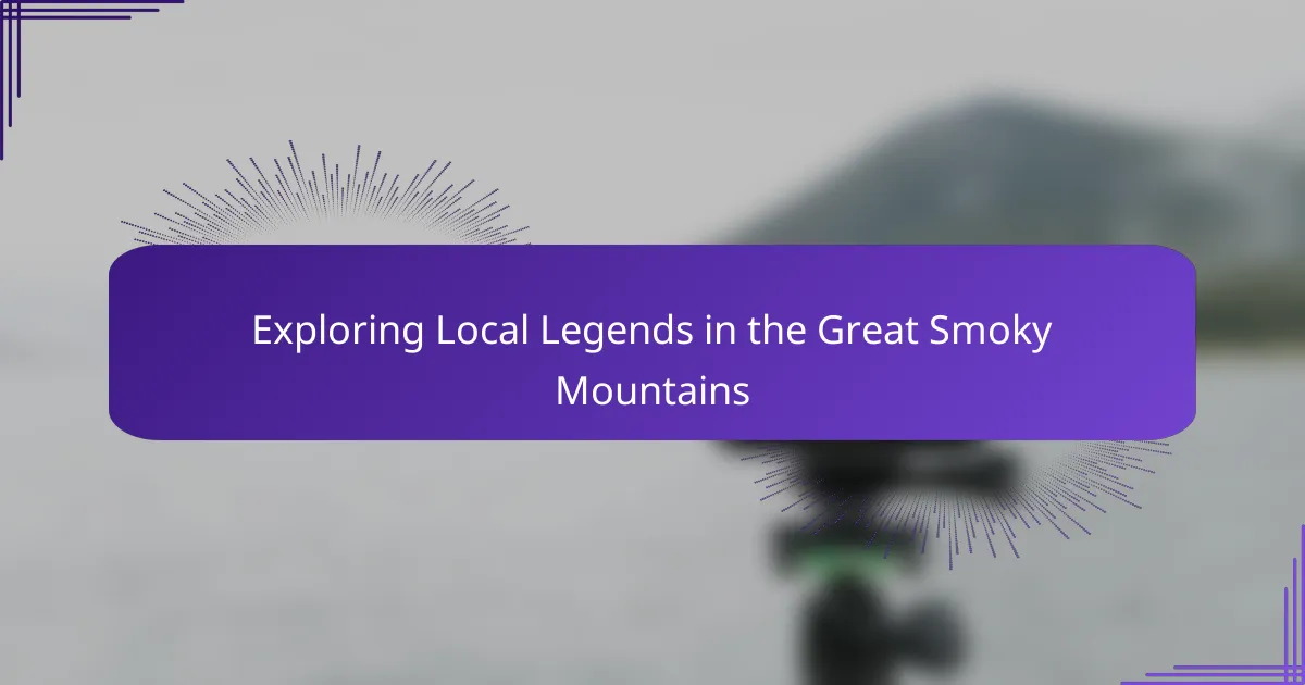 Exploring Local Legends in the Great Smoky Mountains