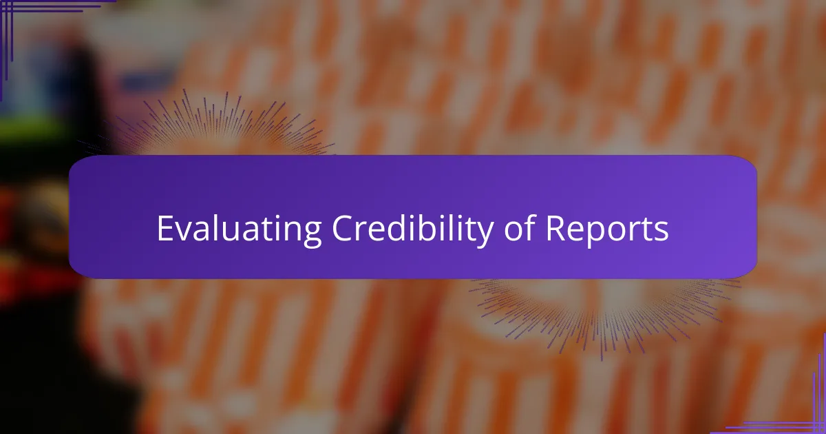 Evaluating Credibility of Reports