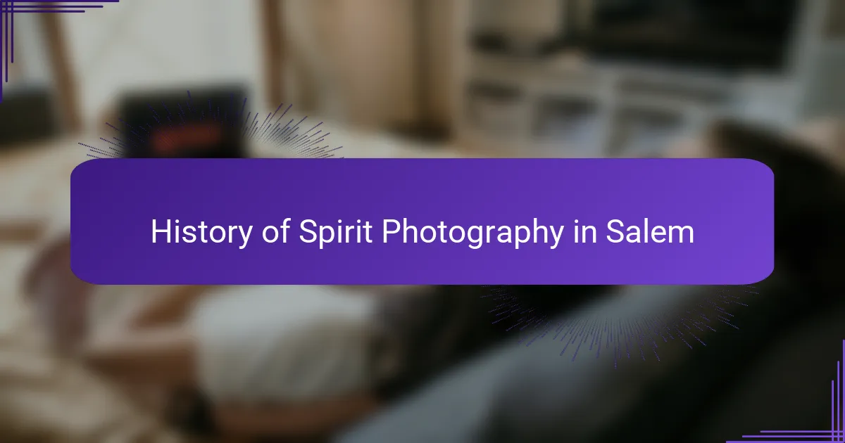 History of Spirit Photography in Salem