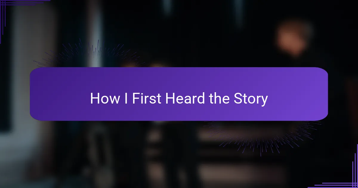 How I First Heard the Story
