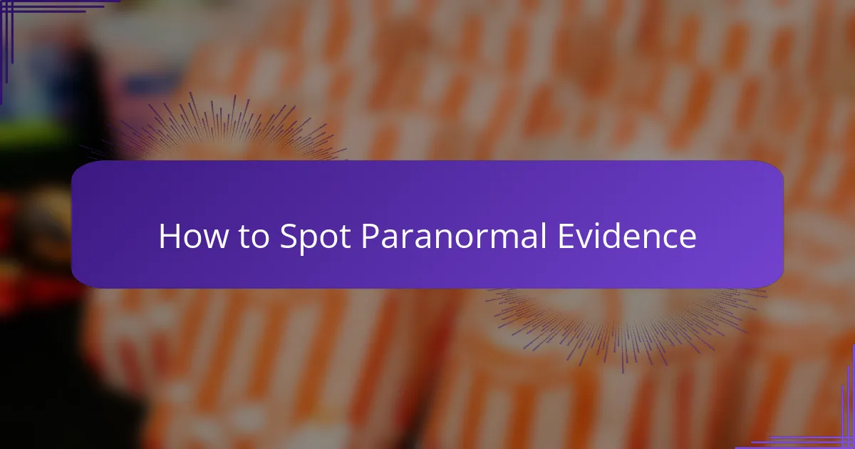How to Spot Paranormal Evidence