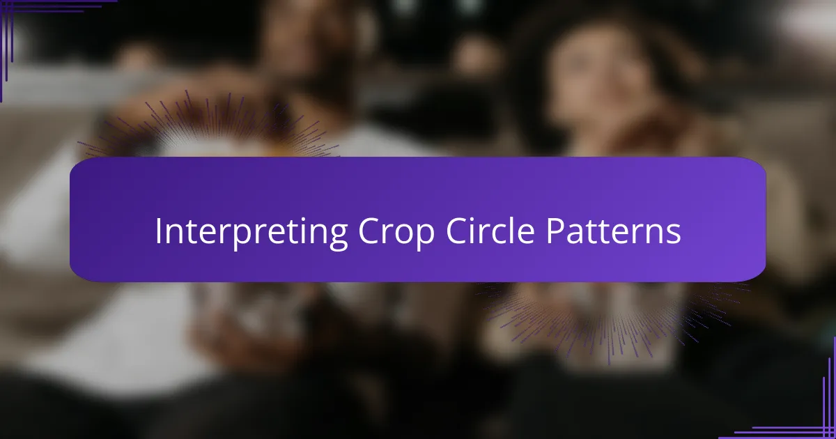 Interpreting Crop Circle Patterns