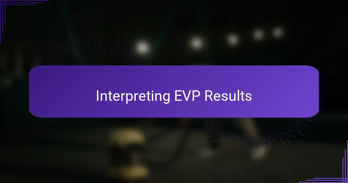 Interpreting EVP Results