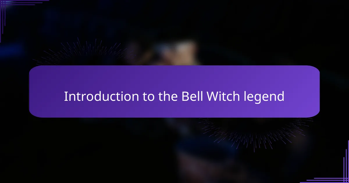 Introduction to the Bell Witch legend
