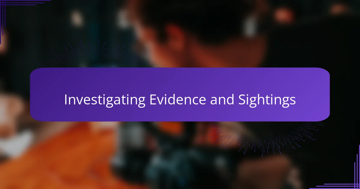 Investigating Evidence and Sightings