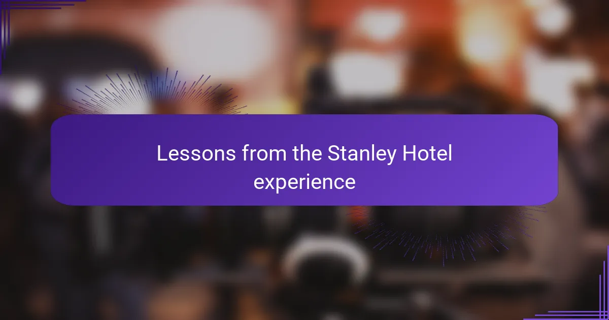 Lessons from the Stanley Hotel experience