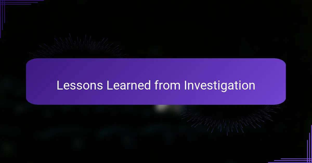 Lessons Learned from Investigation