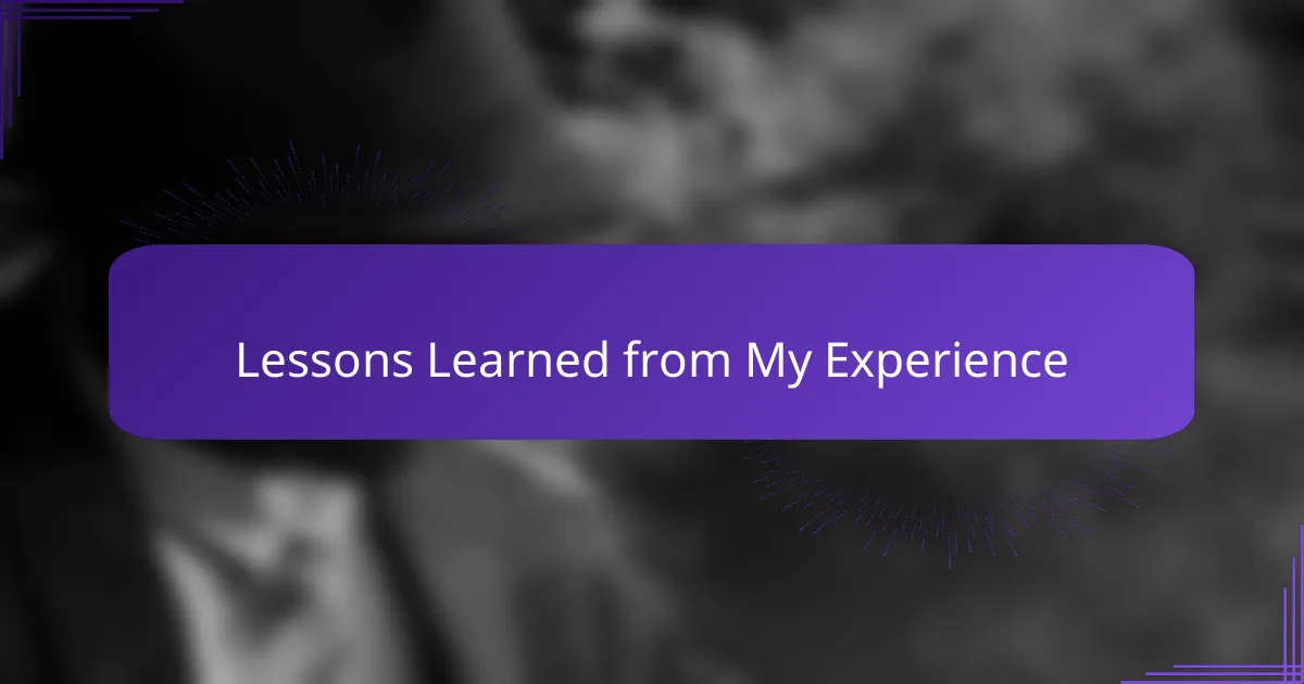 Lessons Learned from My Experience