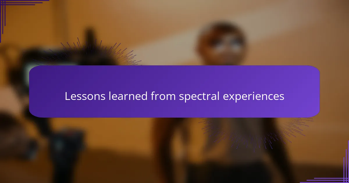 Lessons learned from spectral experiences
