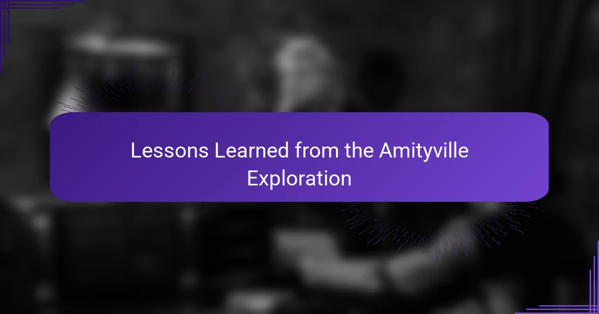 Lessons Learned from the Amityville Exploration