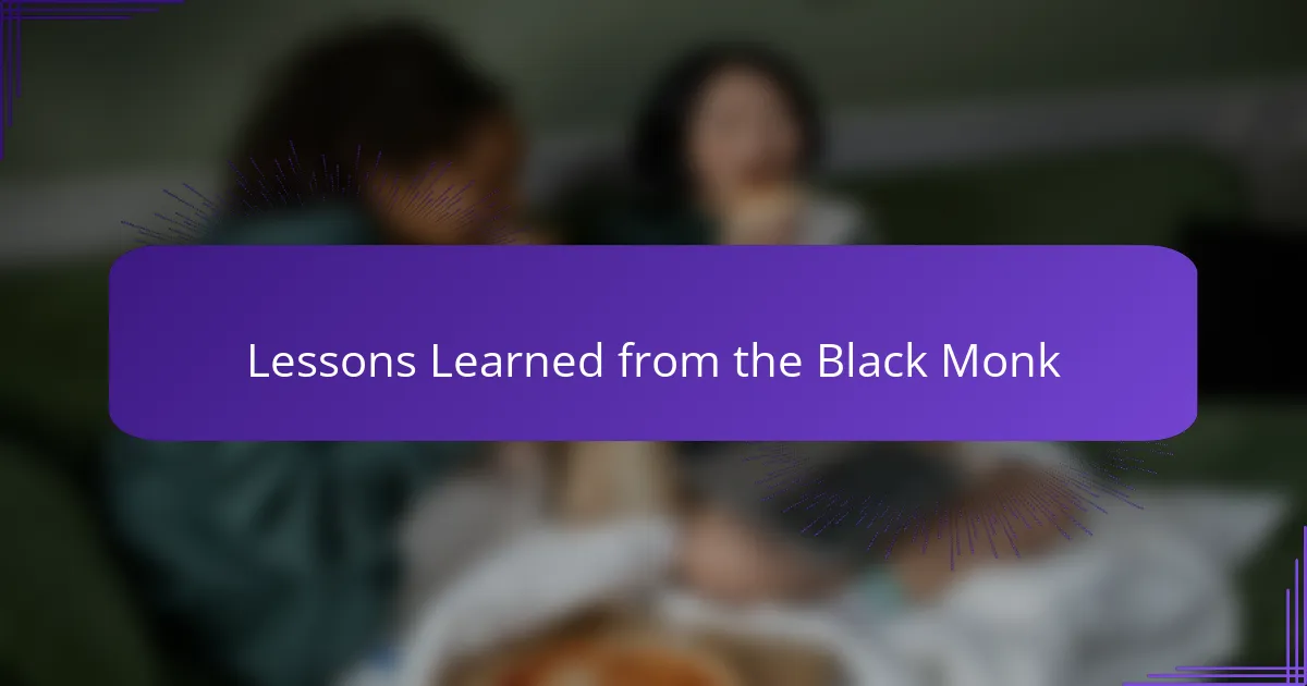 Lessons Learned from the Black Monk