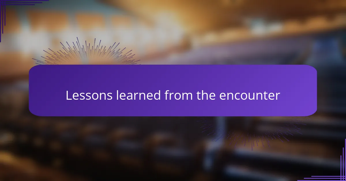 Lessons learned from the encounter