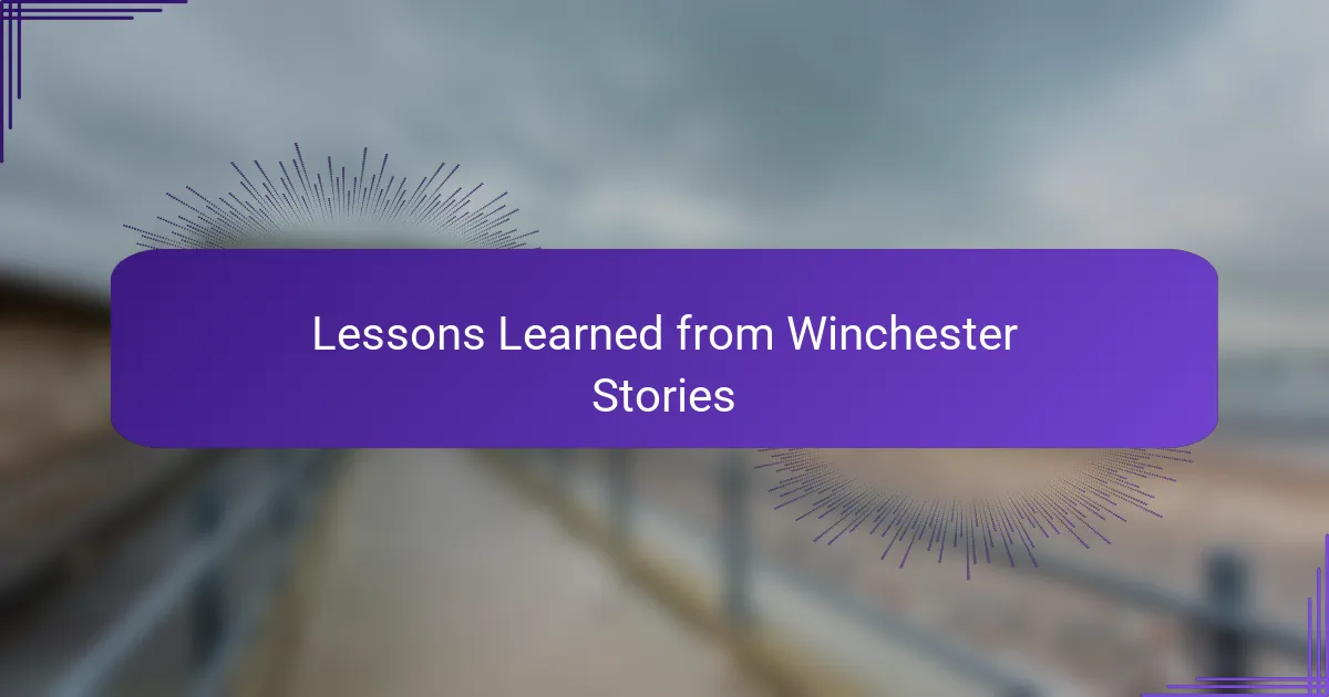 Lessons Learned from Winchester Stories