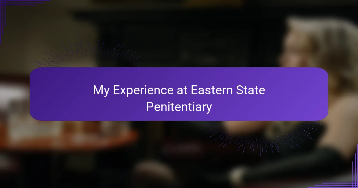 My Experience at Eastern State Penitentiary
