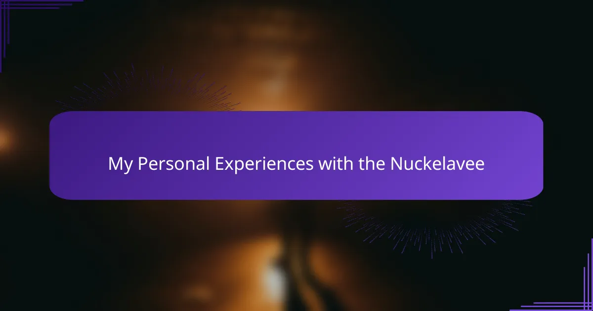 My Personal Experiences with the Nuckelavee
