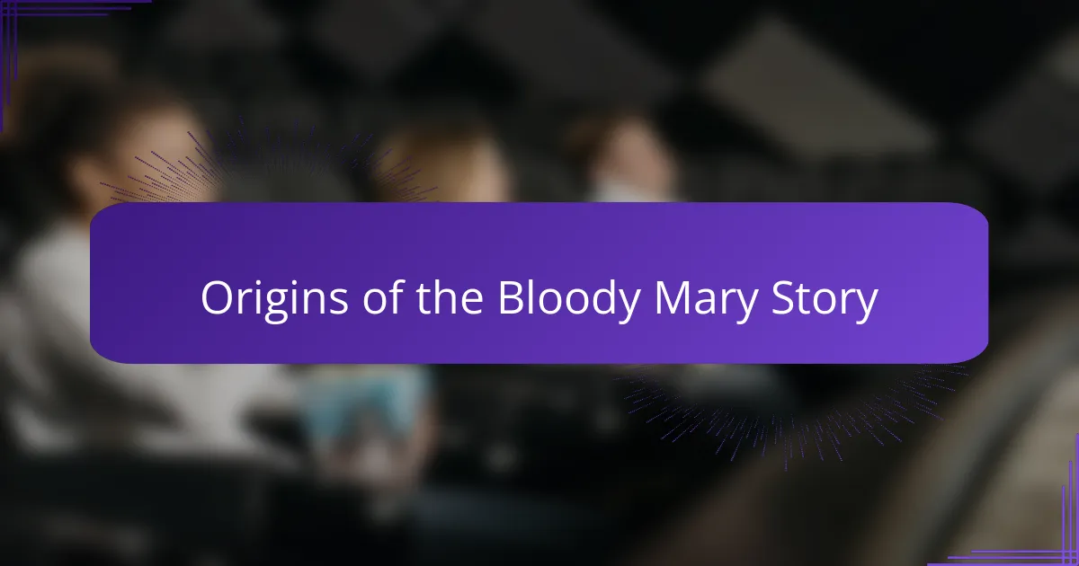 Origins of the Bloody Mary Story