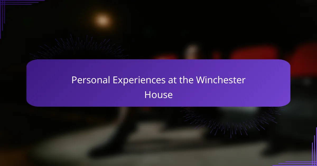 Personal Experiences at the Winchester House
