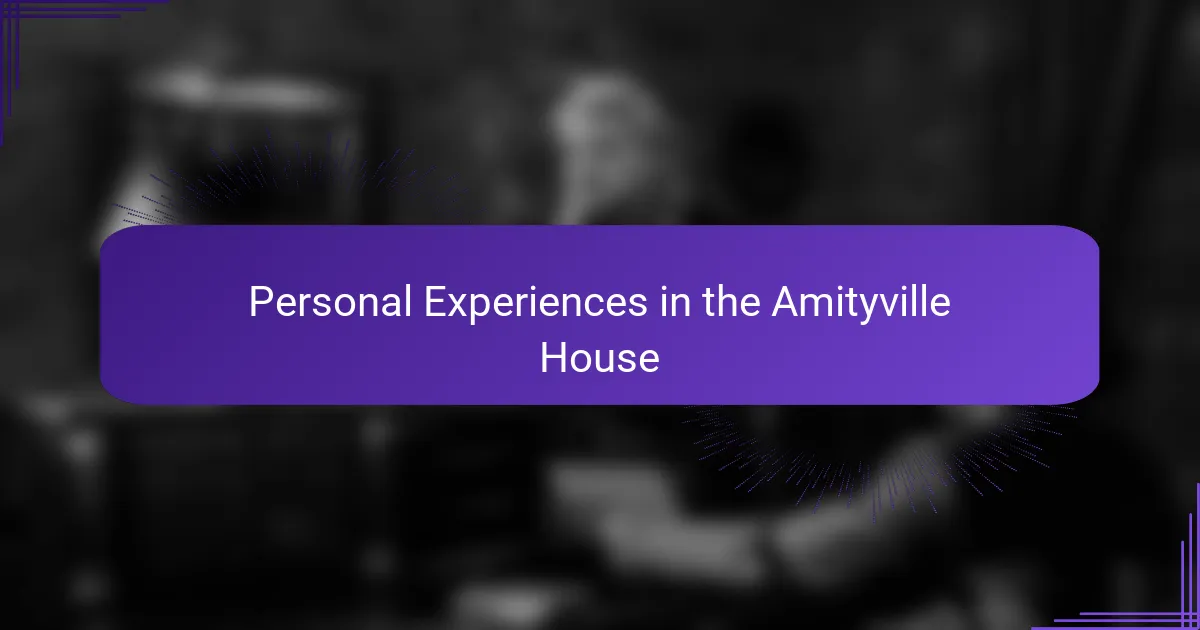 Personal Experiences in the Amityville House