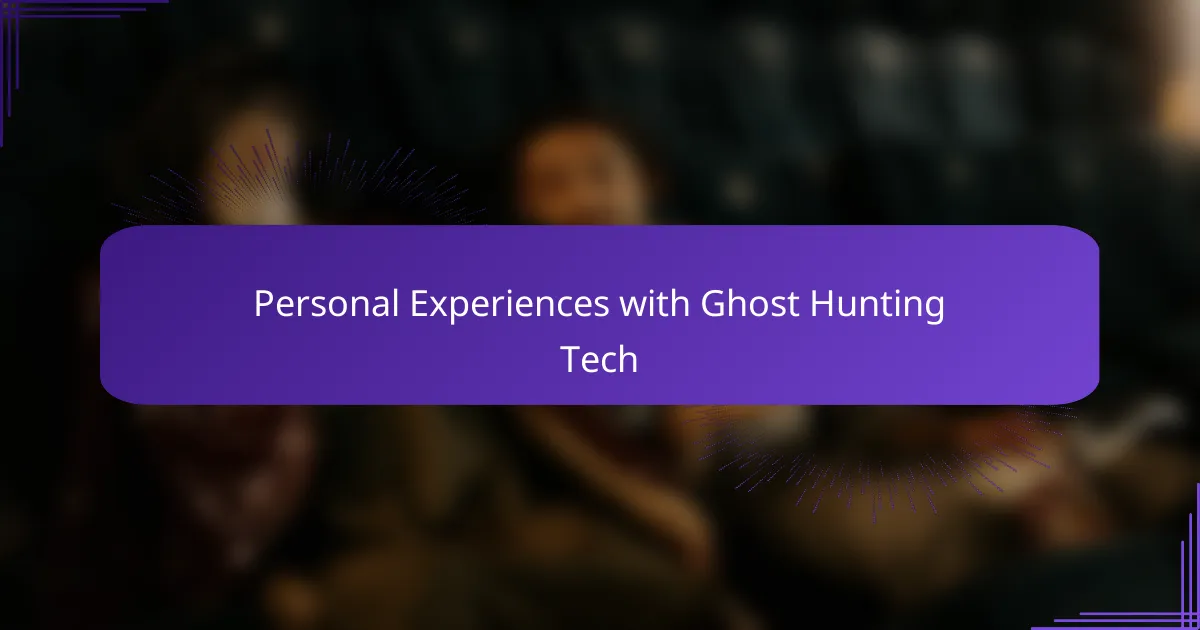 Personal Experiences with Ghost Hunting Tech