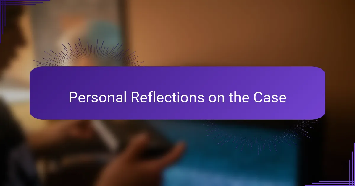 Personal Reflections on the Case