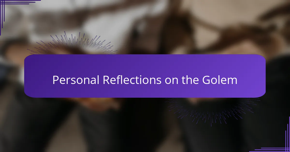 Personal Reflections on the Golem