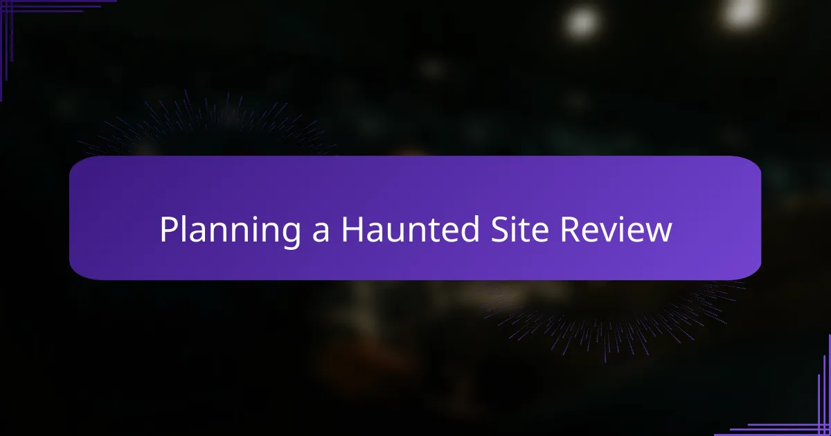 Planning a Haunted Site Review