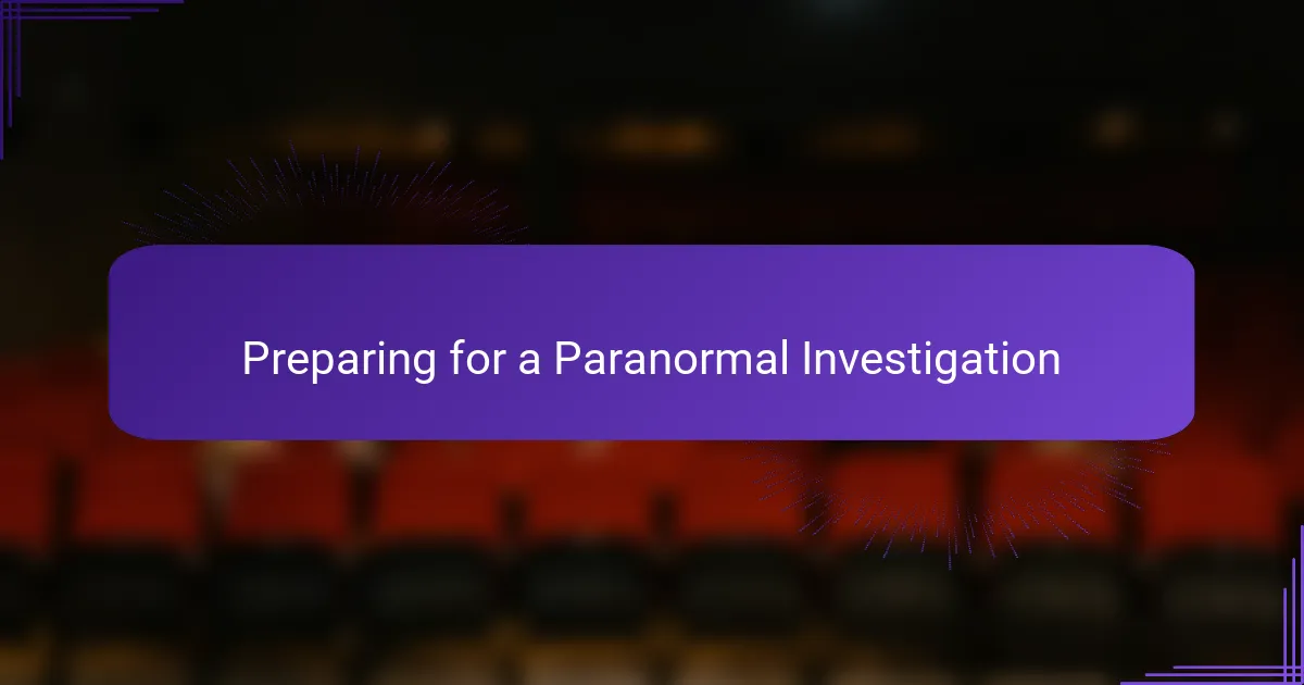 Preparing for a Paranormal Investigation