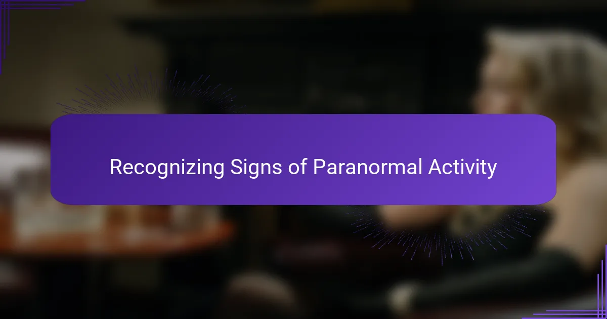 Recognizing Signs of Paranormal Activity