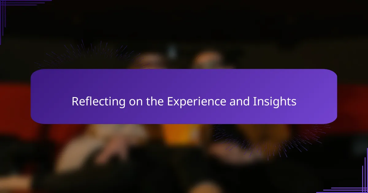 Reflecting on the Experience and Insights