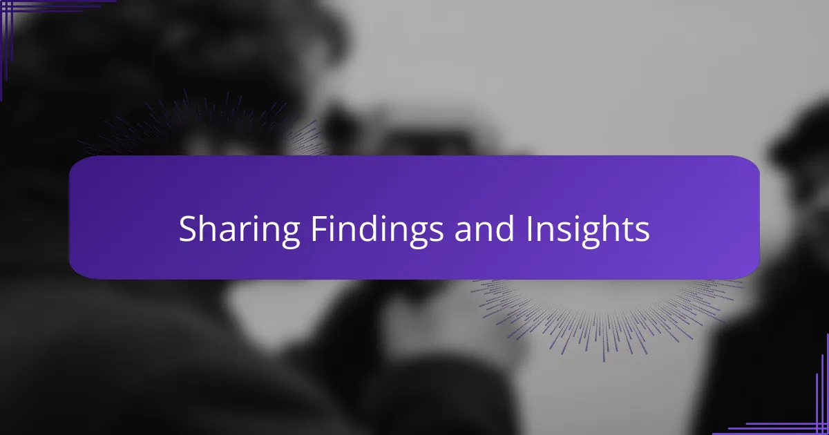 Sharing Findings and Insights