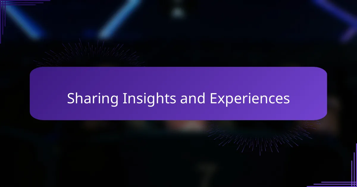 Sharing Insights and Experiences
