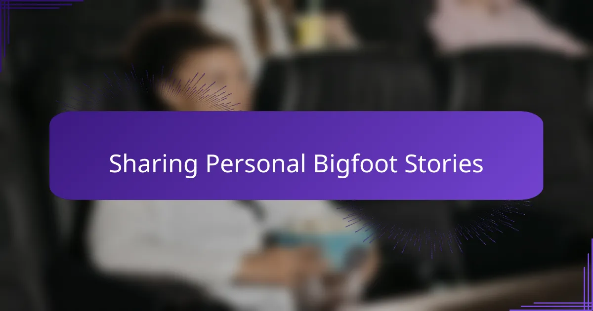 Sharing Personal Bigfoot Stories