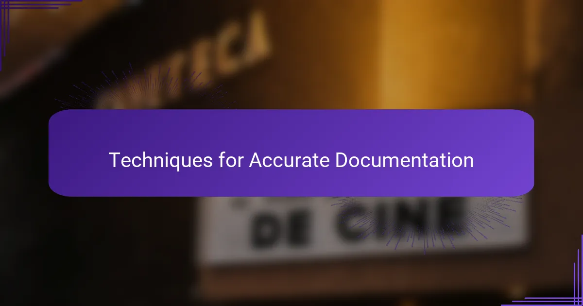 Techniques for Accurate Documentation