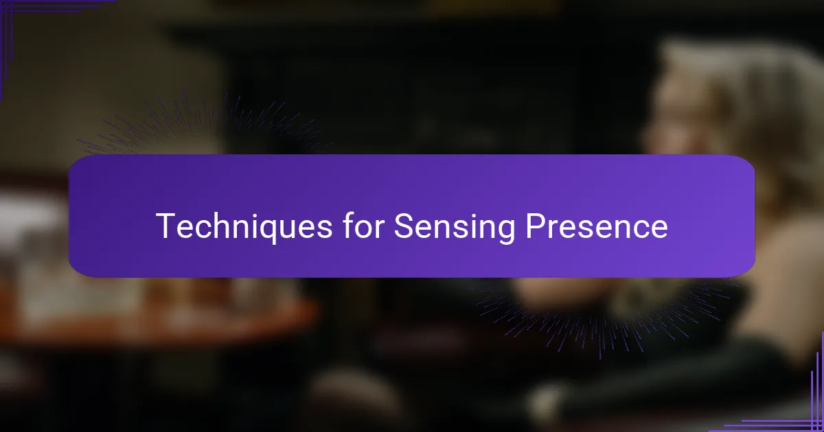 Techniques for Sensing Presence