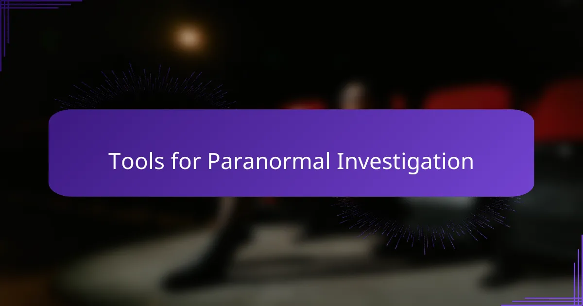 Tools for Paranormal Investigation