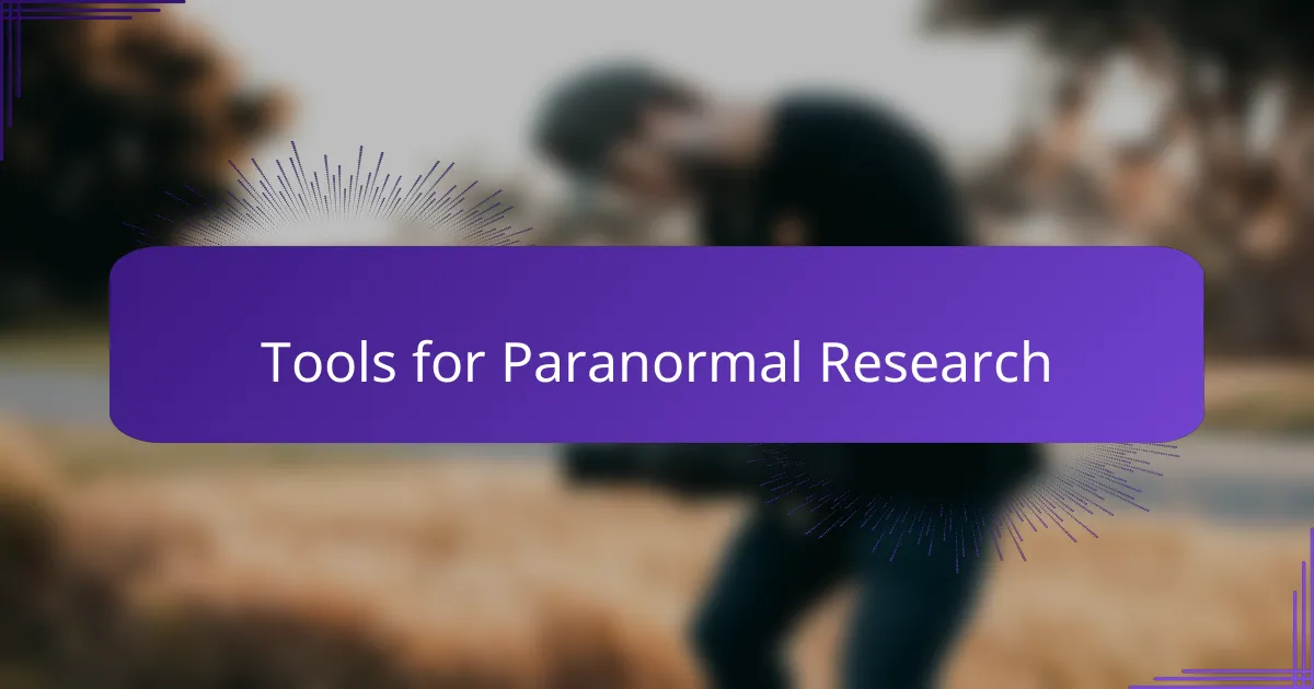 Tools for Paranormal Research