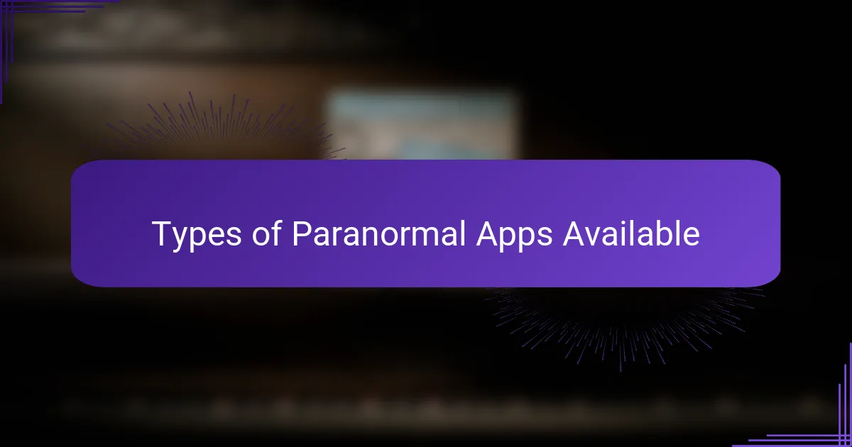 Types of Paranormal Apps Available