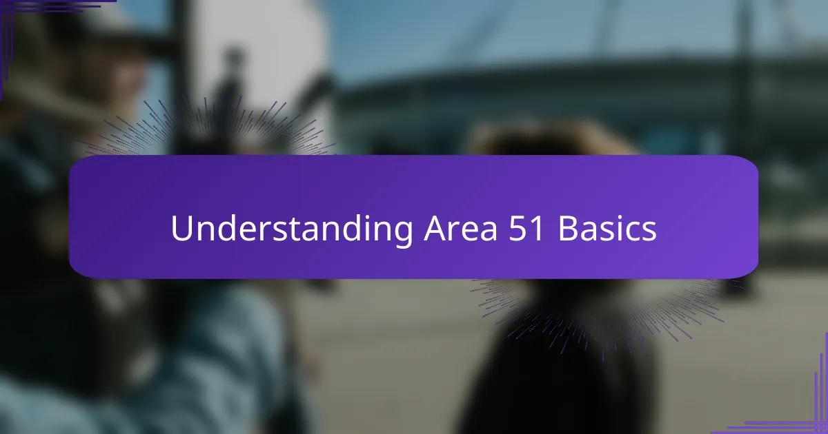 Understanding Area 51 Basics